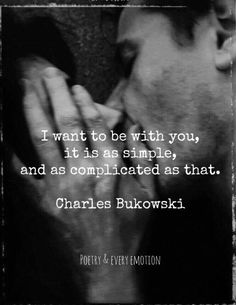 a black and white photo with a quote from charles bukowski about love