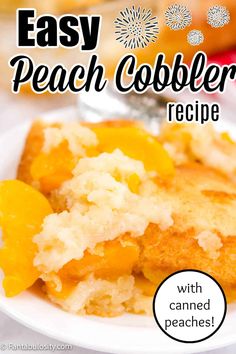 this is an easy peach cobbler recipe with canned peaches on the side and text overlay that says easy peach cobbler recipe