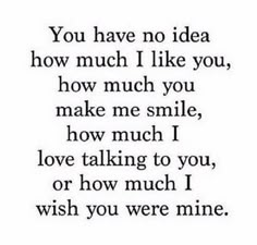 a quote that says you have no idea how much i like you, how much