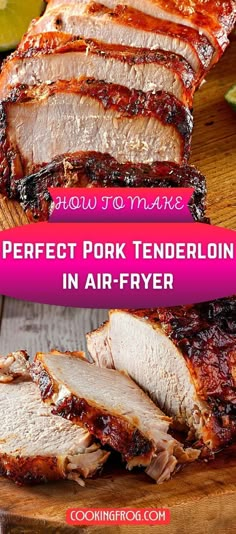 the perfect pork tenderloin in an air fryer