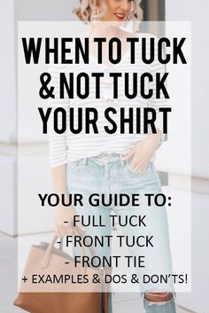 when to tuck and not tuck your shirt plus how - your complete guide to the full tuck, front tuck, front tie, and leaving untucked How To Know Your Clothes Style, Style Your Shirt Women, Midlife Style Over 40, Pants That Arent Jeans, Shirts To Wear With High Waisted Pants, How To Tuck A Tshirt Into High Waisted Jeans, Black And White Striped Shirt With Jeans, When To Tuck And Not Tuck Your Shirt, How To Wear Tucked In Shirts