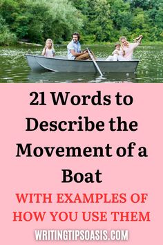 An image of a family in a boat, and the pin title which is “21 words to describe the movement in a boat with examples of how to use them.” The Movement, Don T Know, Cool Words