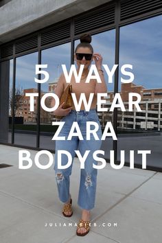 5 WAYS TO WEAR ZARA BODYSUIT Chic Bodysuit Outfit, Pants To Wear With Bodysuit, Body Suit Styling, What To Wear Over A Bodysuit, What To Wear With A Bodysuit, Bodysuit With Jeans Outfits, Zara Jumpsuit Outfit