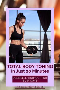 a woman holding two dumbbells in front of a window with the words total body toning in just 20 minutes