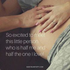 a pregnant woman's belly with the words, so excited to meet this little person who is half me and half the one i love