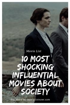 two men in suits walking together with the words 10 most shocking, inculential movies about society