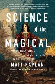 Science of the Magical By Matt Kaplan Love Potions, Mystical Places, Magical Book, Ancient Myths, Recommended Books To Read, Recommended Books, To Be Read, Holy Grail