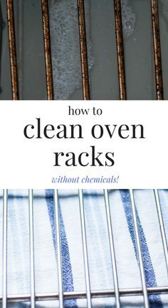 how to clean oven racks without chemicals or baking utensils, with text overlay reading how to clean oven racks without chemicals