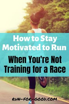 a woman running down a road with the words how to stay motivrated to run when