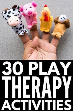 hand holding five finger puppets with the words 30 play therapy activities