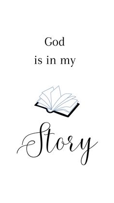 an open book with the words god is in my story