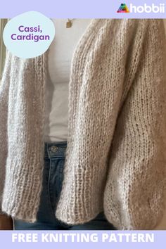 a woman wearing a cardigan sweater and jeans with the text, free knitting pattern