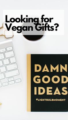 a book sitting on top of a white desk next to a keyboard and mouse with the title looking for vegan gifts? damn good ideas