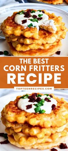 the best corn fritters recipe is made with only three ingredients, and then topped with sour cream