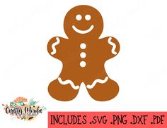 a ginger cookie cutout with the words, includes svg png dxf