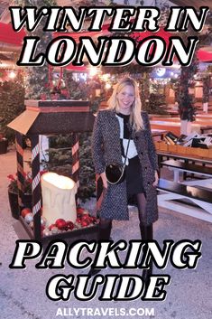 a woman standing in front of a christmas tree with the words winter in london packing guide