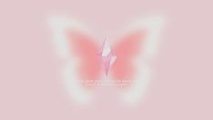 a pink and white butterfly with a quote on the back ground that says, i am not sure what this image is