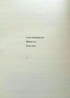 an old book with the words i was missing you before we even met