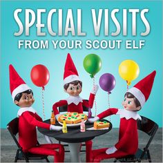 three elfs sitting at a table eating pizza and balloons with the caption special visits from your scout elf