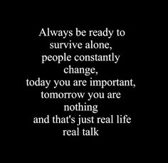 Betrayal Quotes, People Come And Go, Night Flowers, Dear Self Quotes, Social Status, You Are Important, Personal Quotes, Everything Changes, Lesson Quotes