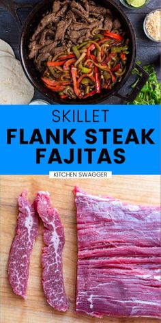 steak and other meats are shown in this collage with the words skillet flank steak fajitas