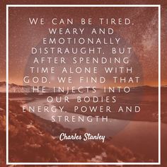 charles stanley quote about energy and strength on brown background with white border around the image