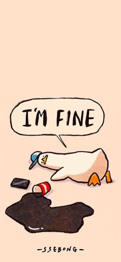 a drawing of a person laying on the ground with a thought bubble above them that says i'm fine