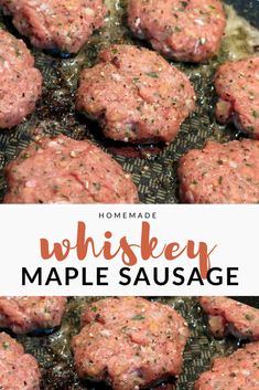 homemade whiskey maple sausage in a skillet with text overlay that reads homemade whiskey maple burgers