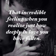 a man kissing a woman with the caption that reads, that incredible feeling when you really