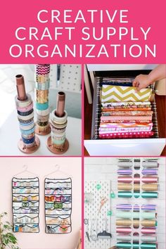 some craft supplies are organized in this collage with the words creative craft supply organization