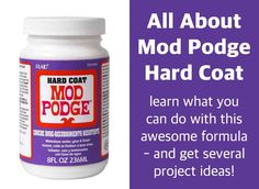 a bottle of hard coat next to a purple background with the text, all about mod podge hard coat learn what you can do with this awesome formula and get several project ideas