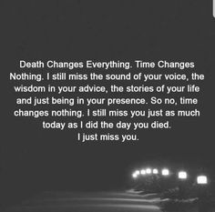 Die Quotes, I Just Miss You, I Miss You Dad, I Still Miss You, Collateral Beauty, Still Miss You, Miss My Mom, Dad In Heaven, Miss You Dad