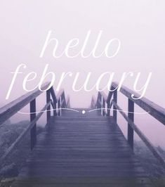 a wooden bridge with the words hello february over it