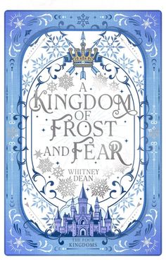 a kingdom of frost and fear by whitney dean, illustrated in blue with snowflakes