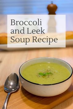 broccoli and leek soup recipe in a bowl with spoons on the side