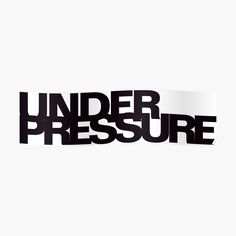 the word under pressure written in black and white on a white background with an arrow pointing to it