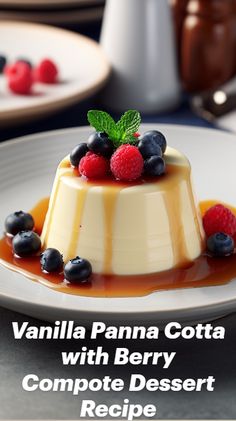 vanilla panna cota with berry compote dessert recipe on a white plate