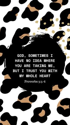 a black and white pattern with a bible verse in the center that reads, god, sometimes i have no idea where you are taking me, but i trust