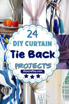 the back of a curtain with text overlay that reads, 24 diy curtain tie back projects