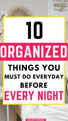 10 organized things to do every night before bed| 10 things you must do every night before bed. 10 personal development things to do every night before bed | These are 10 productive things to do every night before bed! good night routine) evening routine daily routine for women | night routine for women | healthy routine| self care routinel organized life | getting organized | organization hackel how to organize your life.