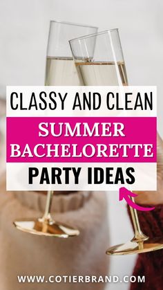 two champagne glasses with the words classy and clean summer bachelor party ideas on them