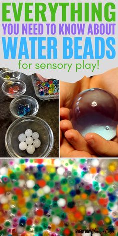 the words everything you need to know about water beads for sensory play are shown