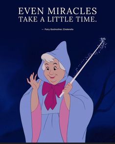 an old woman holding a wand in her hand with the caption even miracless take a little time