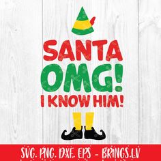 santa omg i know him svg file