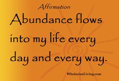 an orange background with the words affirmation abundance flows into my life every day and every way