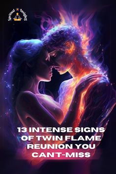 two people embracing each other with the text 13 intense signs of twin flame reunion you can't miss