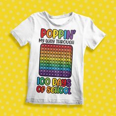 a t - shirt with the words popin'my was through 100 days on it