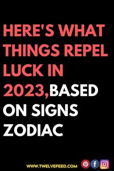 there's what things repel luck in 2012, based on signs and zodiacs