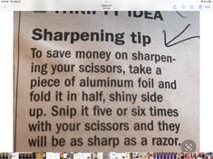 a newspaper article with the words sharpening tip to save money on sharpen - ing your scissors, take a piece of aluminum foil and fold it in half