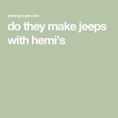 the words do they make jeeps with hemi's are in white letters